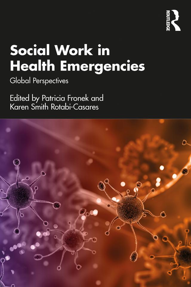 Social Work in Health Emergencies by Karen Smith Rotabi-Casares, Patricia Fronek