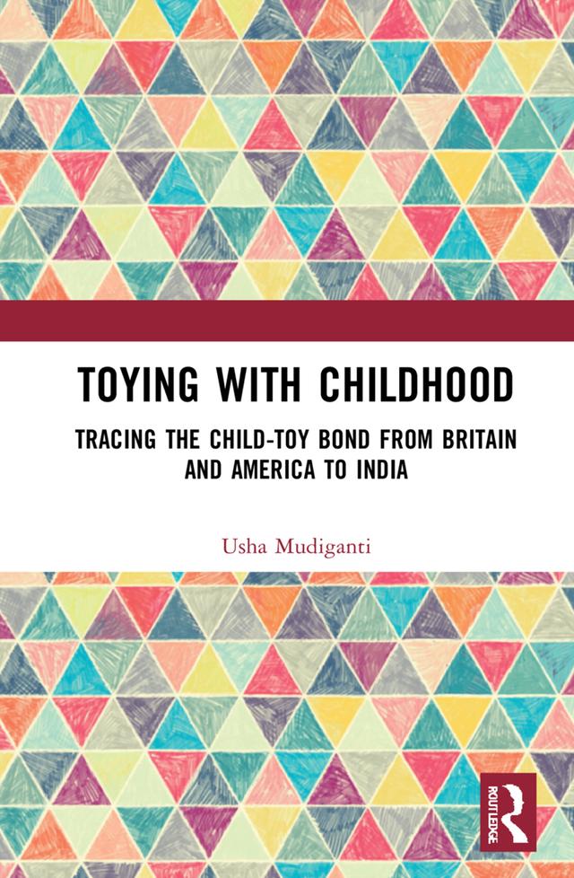 Toying with Childhood by Usha Mudiganti