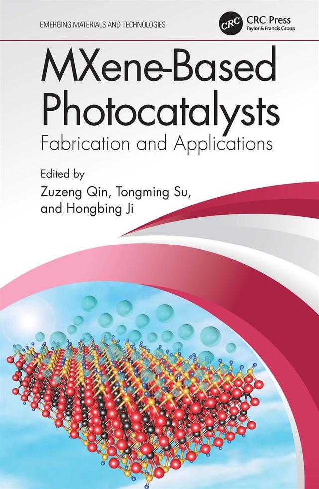 MXene-Based Photocatalysts by Hongbing Ji, Tongming Su, Zuzeng Qin