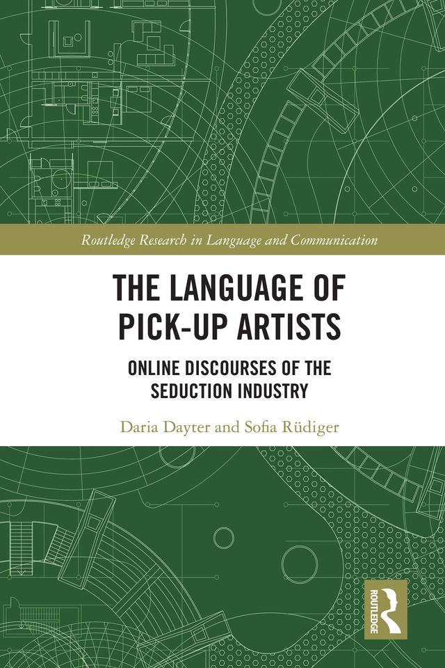 The Language of Pick-Up Artists by Daria Dayter, Sofia Rüdiger
