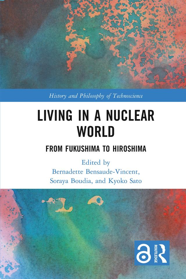 Living in a Nuclear World by Bernadette Bensaude-Vincent, Kyoko Sato, Soraya Boudia