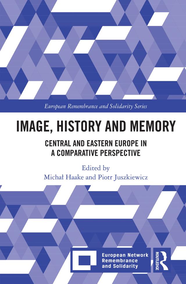 Image, History and Memory by Michał Haake, Piotr Juszkiewicz