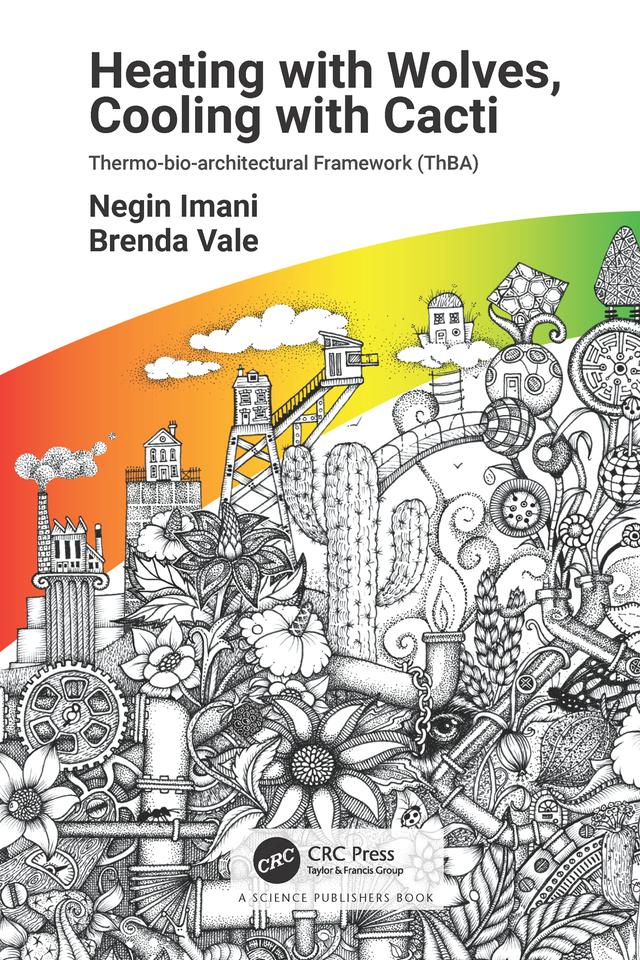 Heating with Wolves, Cooling with Cacti by Brenda Vale, Negin Imani