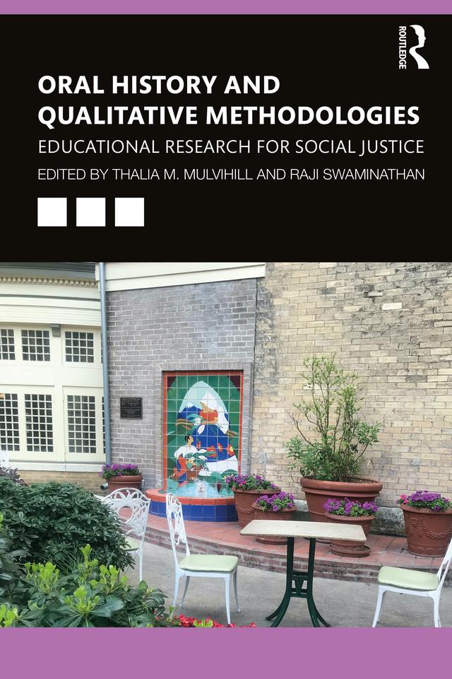 Oral History and Qualitative Methodologies by Raji Swaminathan, Thalia M. Mulvihill