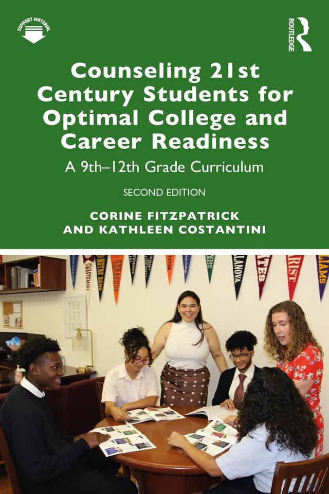 Counseling 21st Century Students for Optimal College and Career Readiness by Corine Fitzpatrick, Kathleen Costantini