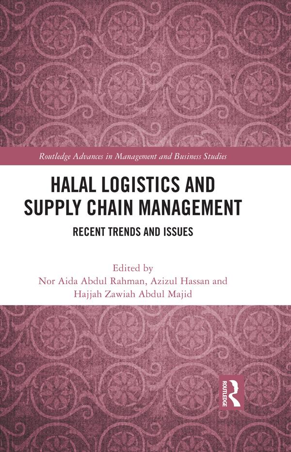 Halal Logistics and Supply Chain Management by Azizul Hassan, Hajjah Zawiah Abdul Majid, Nor Aida Abdul Rahman