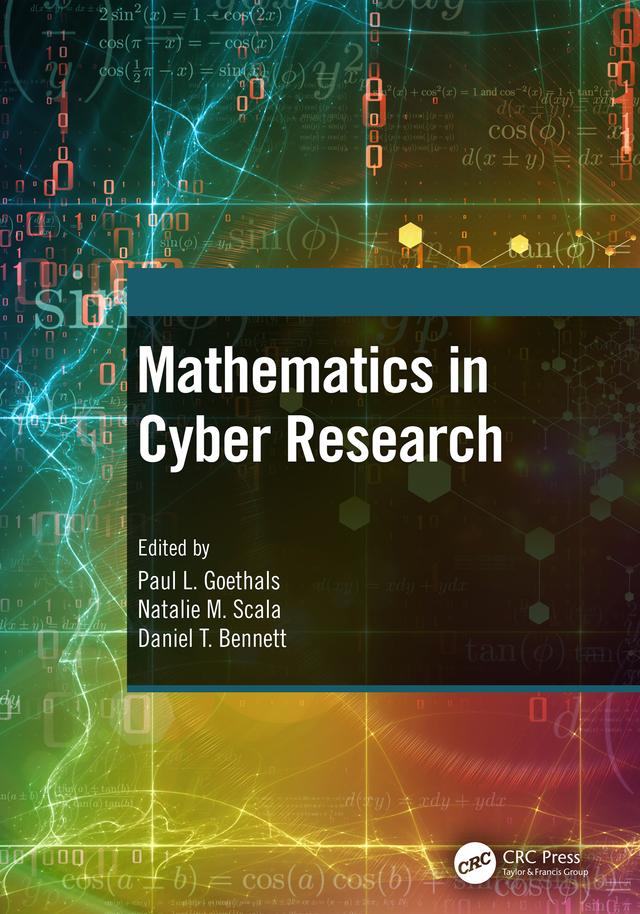 Mathematics in Cyber Research by Daniel T. Bennett, Natalie M. Scala, Paul L. Goethals