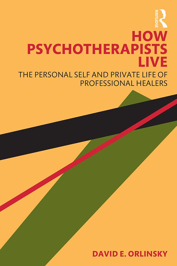 How Psychotherapists Live by David E. Orlinsky