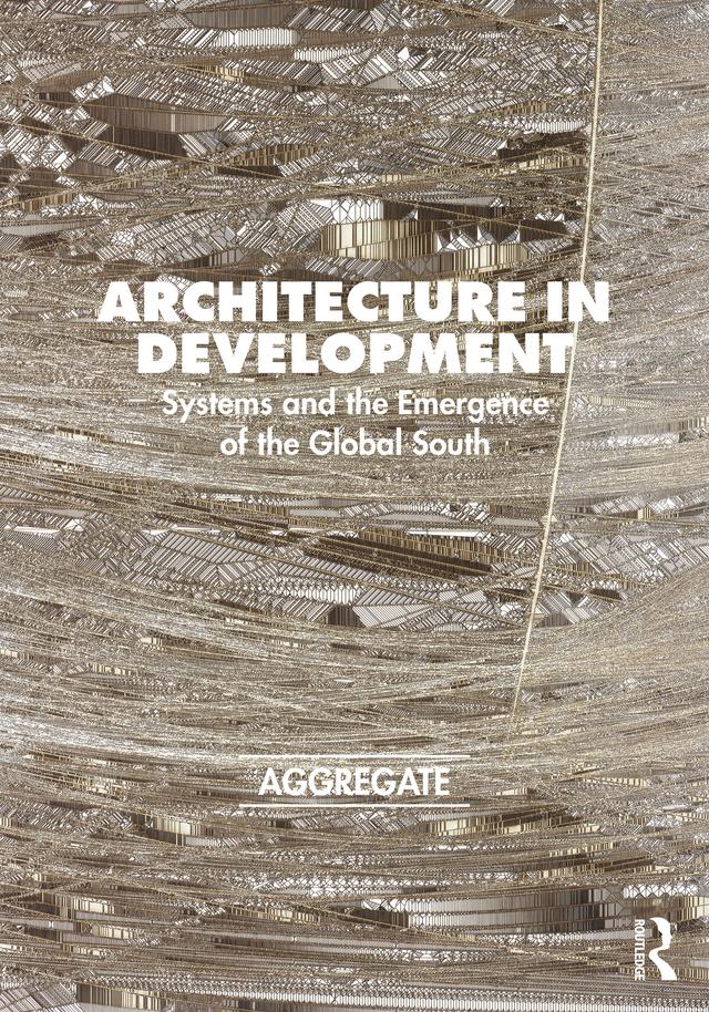 Architecture in Development by Aggregate Architectural History Collaborative