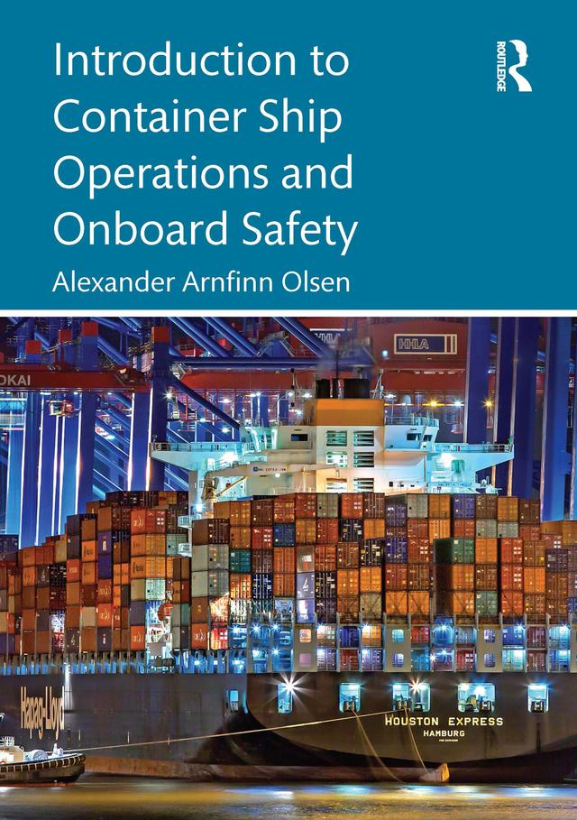 Introduction to Container Ship Operations and Onboard Safety by Alexander Arnfinn Olsen