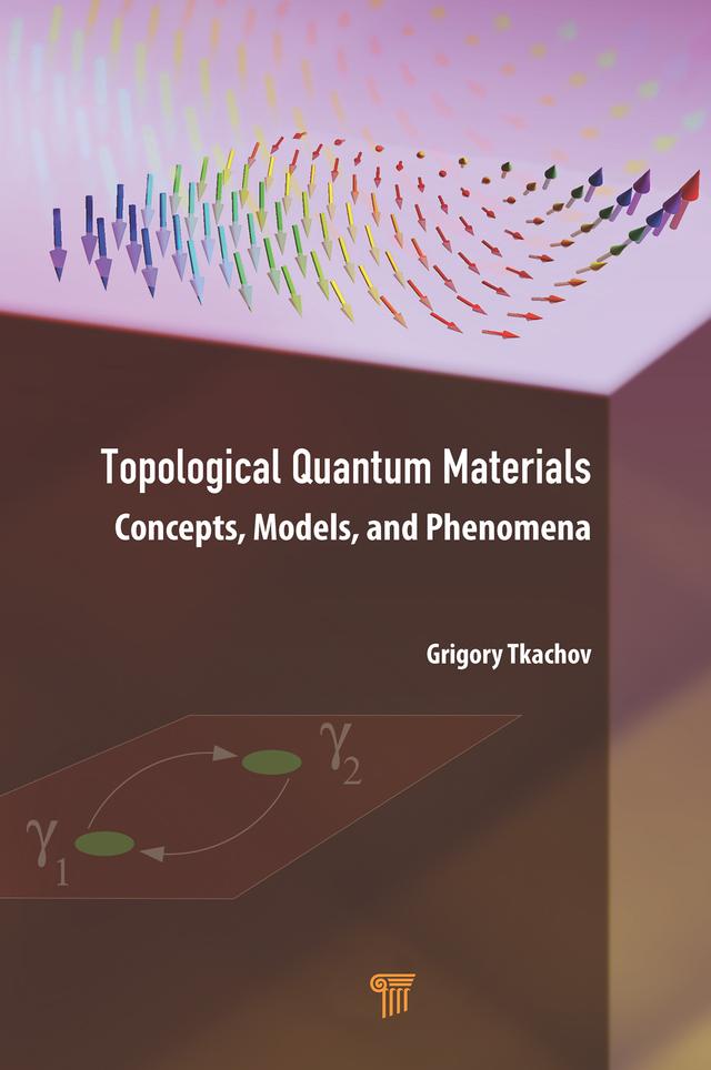 Topological Quantum Materials by Grigory Tkachov