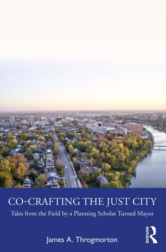 Co-Crafting the Just City by James A. Throgmorton
