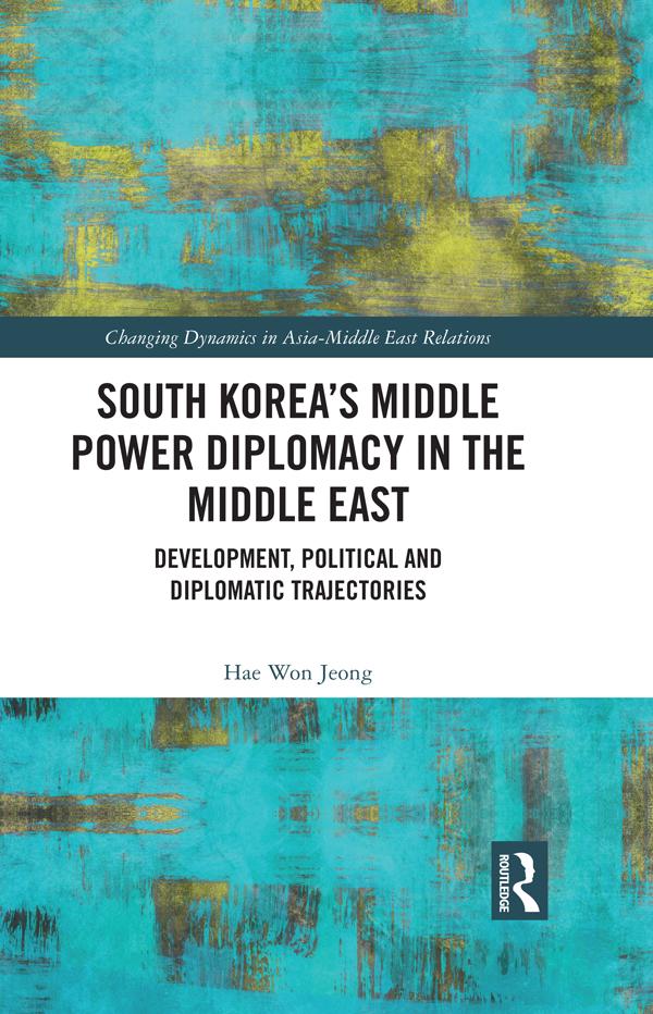 South Korea’s Middle Power Diplomacy in the Middle East