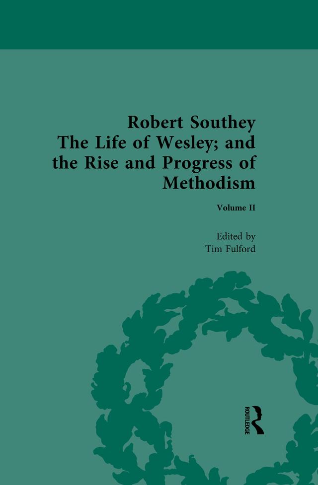 Robert Southey, The Life of Wesley; and the Rise and Progress of Methodism by Tim Fulford