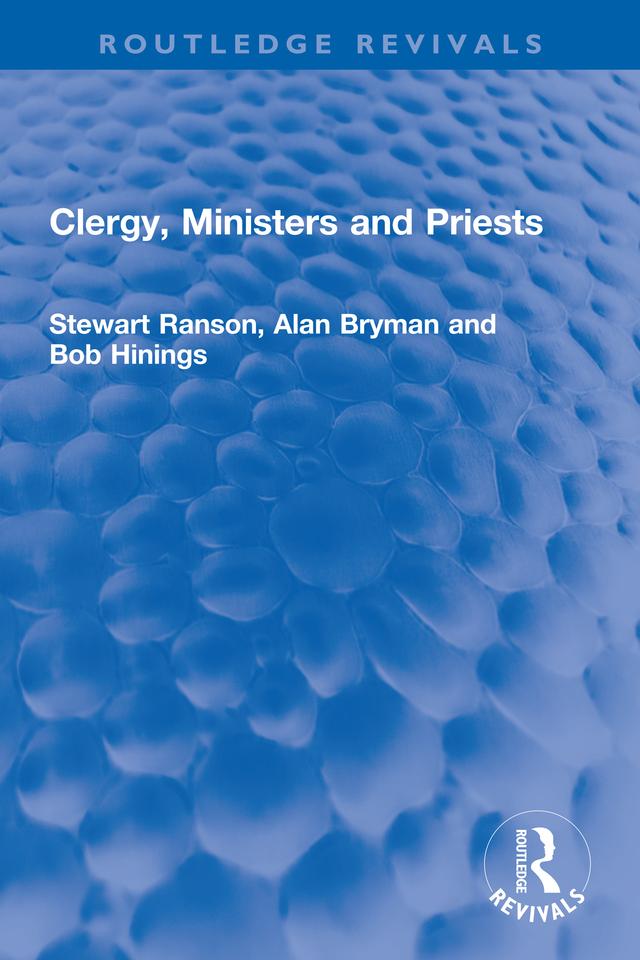 Clergy, Ministers and Priests by Alan Bryman, Bob Hinings, Stewart Ranson