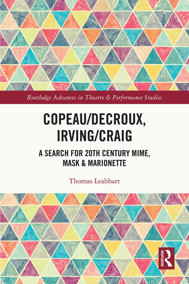 Copeau/Decroux, Irving/Craig by Thomas Leabhart