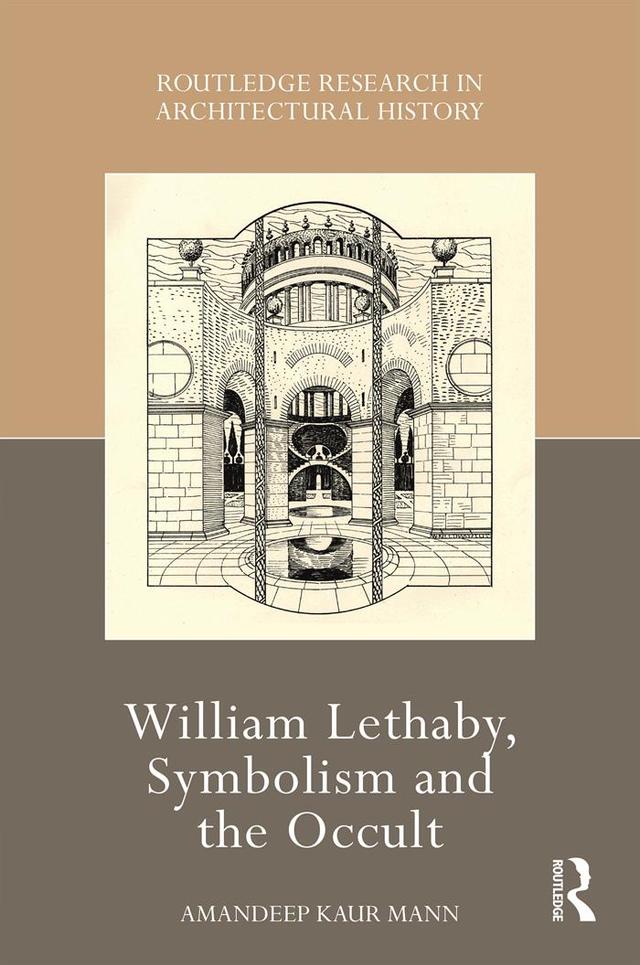William Lethaby, Symbolism and the Occult by Amandeep Kaur Mann
