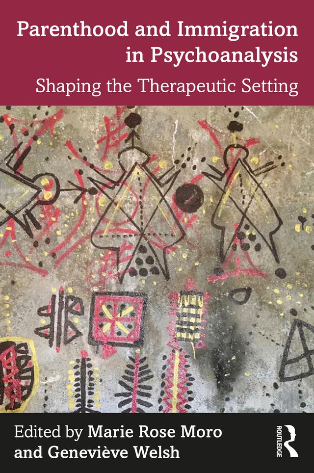 Parenthood and Immigration in Psychoanalysis by Geneviève Welsh, Marie Moro