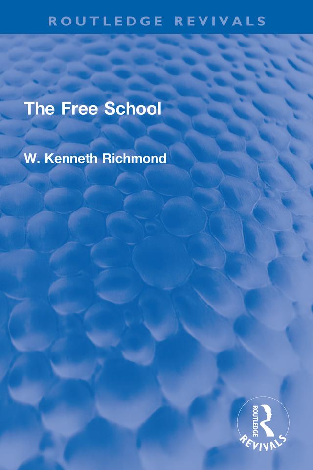 The Free School by W. Kenneth Richmond