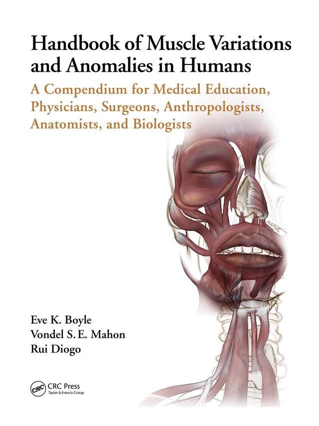 Handbook of Muscle Variations and Anomalies in Humans by Eve K. Boyle, Rui Diogo, Vondel S. E. Mahon
