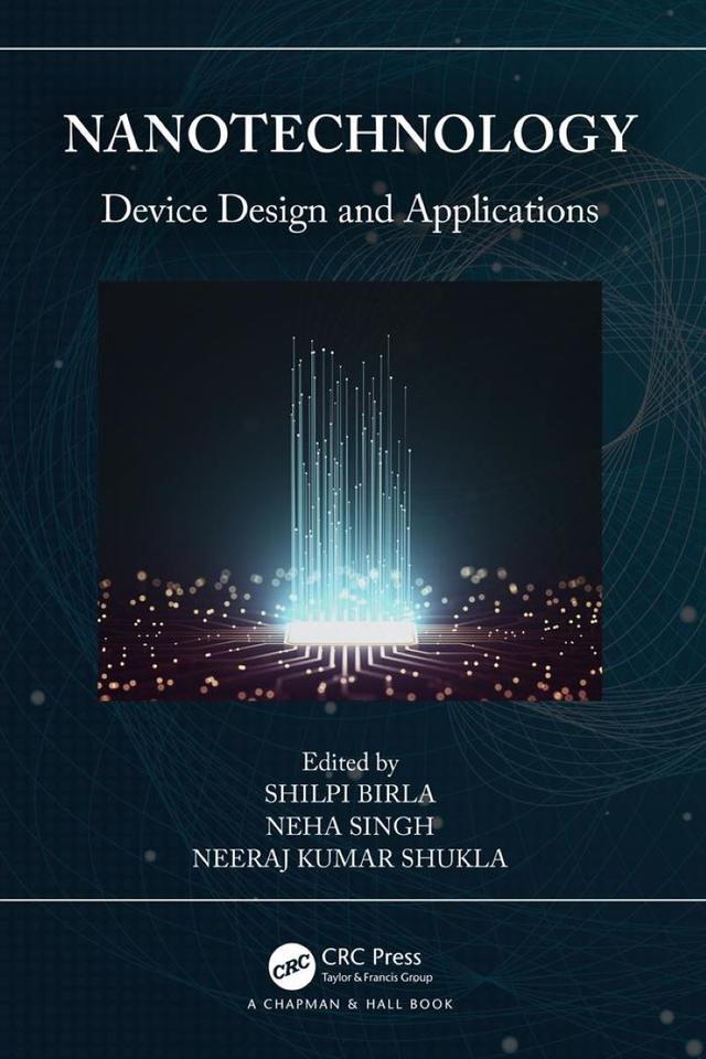 Nanotechnology by Neeraj Kumar Shukla, Neha Singh, Shilpi Birla