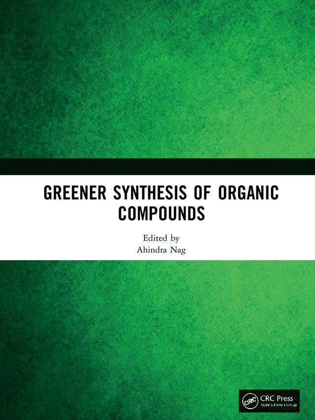 Greener Synthesis of Organic Compounds by Ahindra Nag