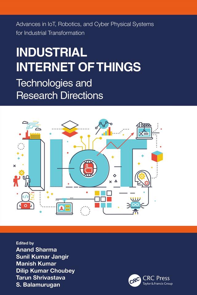 Industrial Internet of Things by Anand Sharma, Dilip Kumar Choubey, Manish Kumar, S. Balamurugan, Sunil Kumar Jangir, Tarun Shrivastava