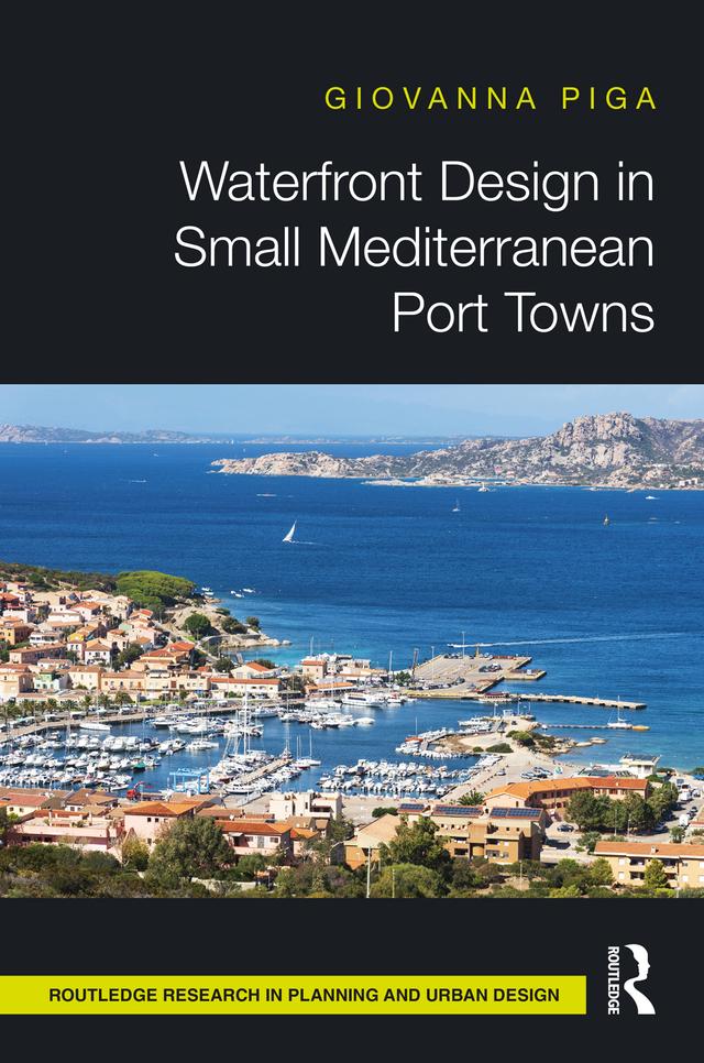Waterfront Design in Small Mediterranean Port Towns by Giovanna Piga
