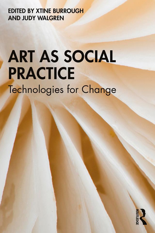 Art as Social Practice by Judy Walgren, xtine burrough