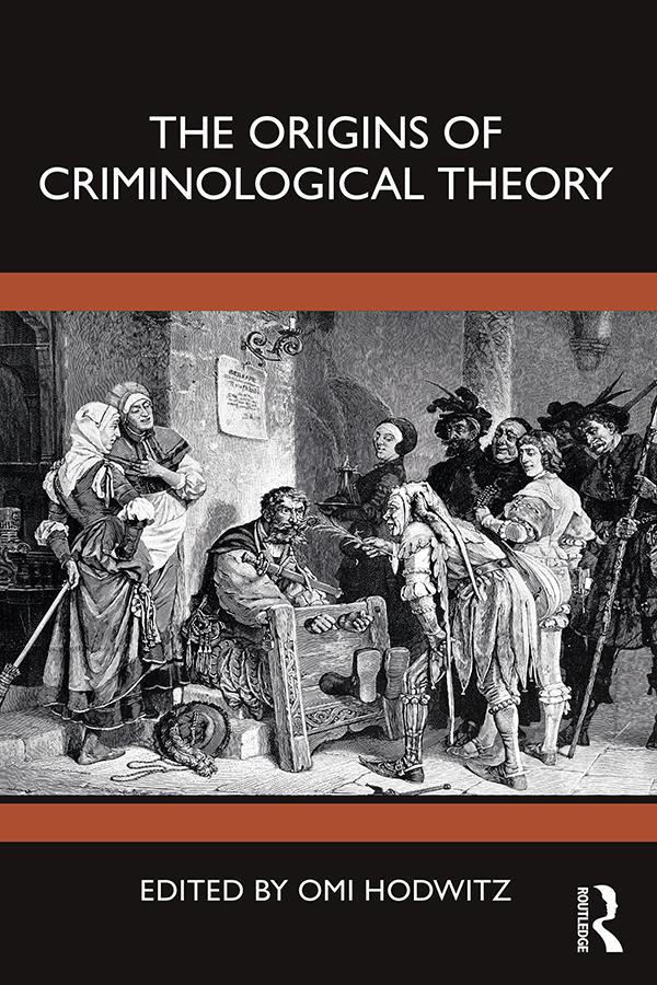 The Origins of Criminological Theory by Omi Hodwitz