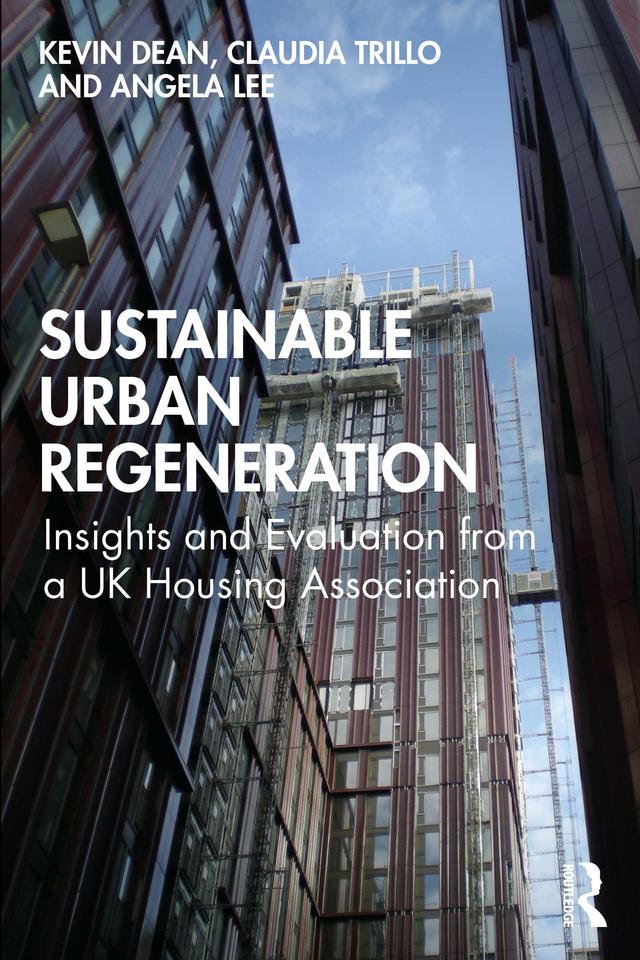 Sustainable Urban Regeneration by Angela Lee, Claudia Trillo, Kevin Dean