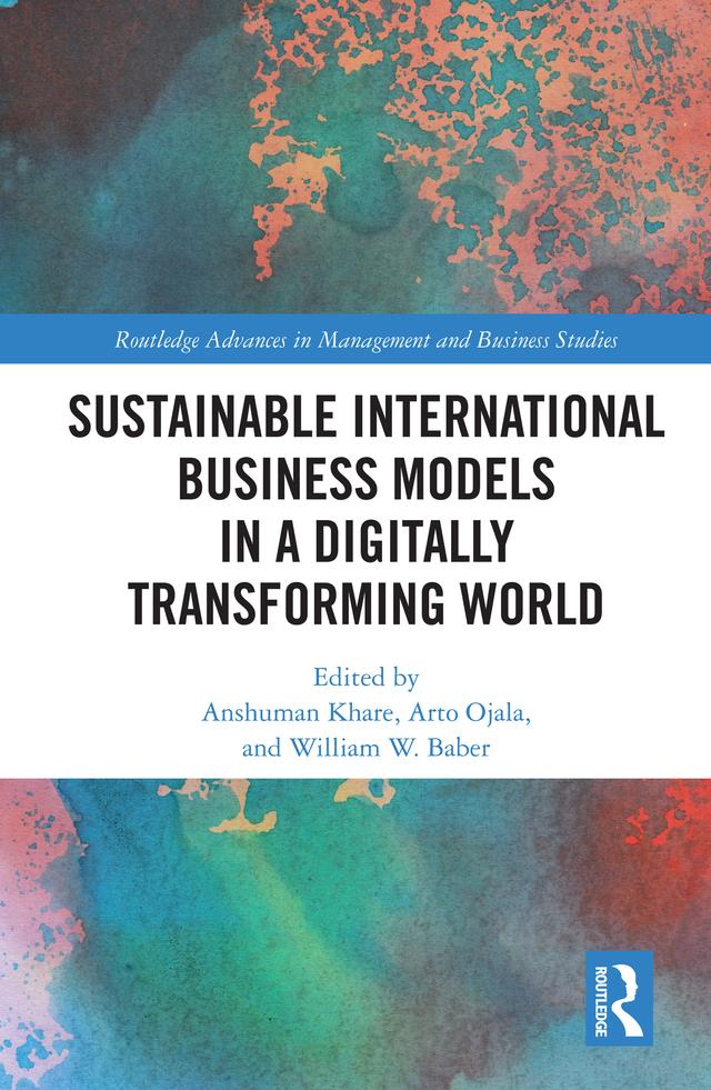 Sustainable International Business Models in a Digitally Transforming World by Anshuman Khare, Arto Ojala, William W. Baber