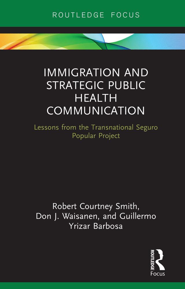 Immigration and Strategic Public Health Communication by Don Waisanen, Guillermo Yrizar Barbosa, Robert Smith