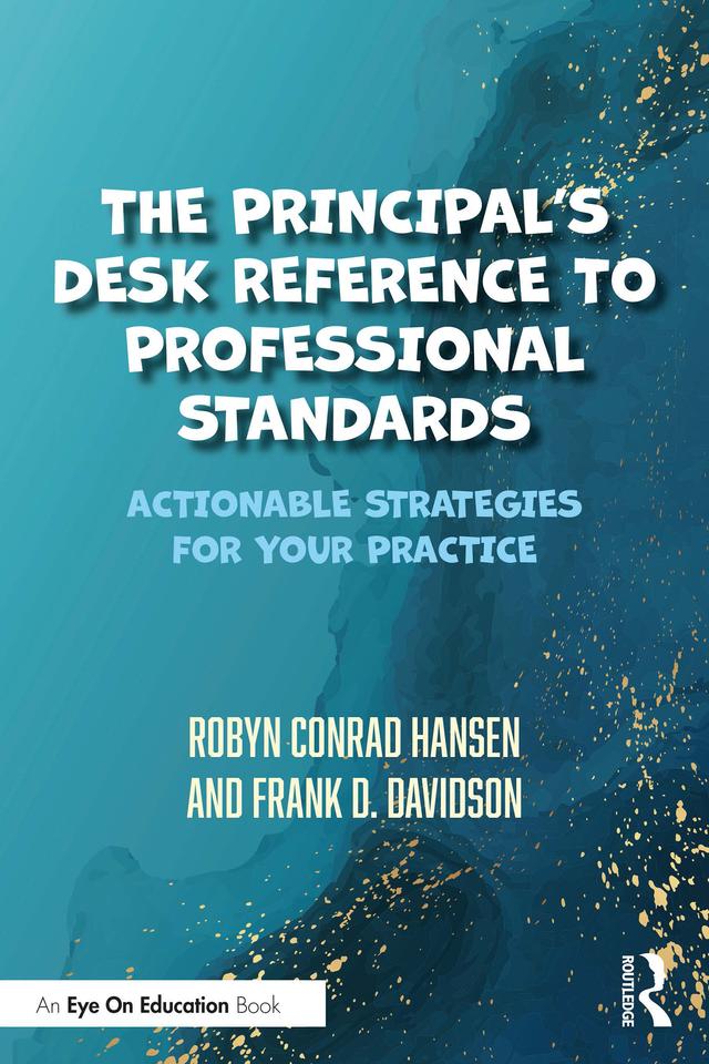 The Principal's Desk Reference to Professional Standards by Frank D. Davidson, Robyn Conrad Hansen