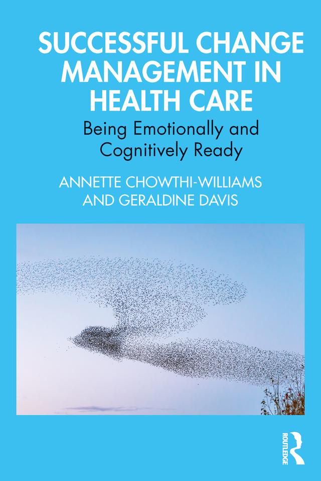 Successful Change Management in Health Care by Annette Chowthi-Williams, Geraldine Davis
