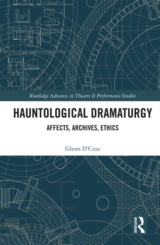 Hauntological Dramaturgy by Glenn D’Cruz