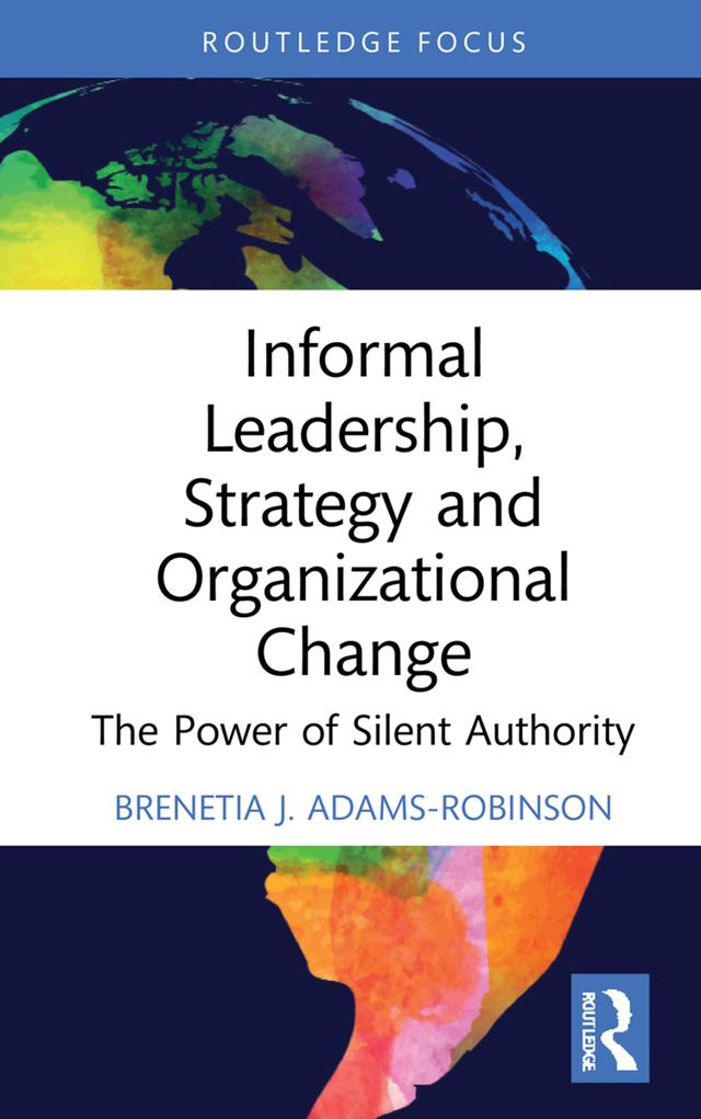 Informal Leadership, Strategy and Organizational Change by Brenetia J. Adams-Robinson