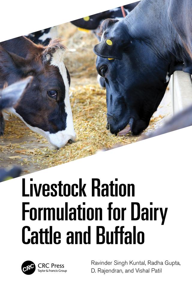 Livestock Ration Formulation for Dairy Cattle and Buffalo by D. Rajendran, Radha Gupta, Ravinder Singh Kuntal, Vishal Patil