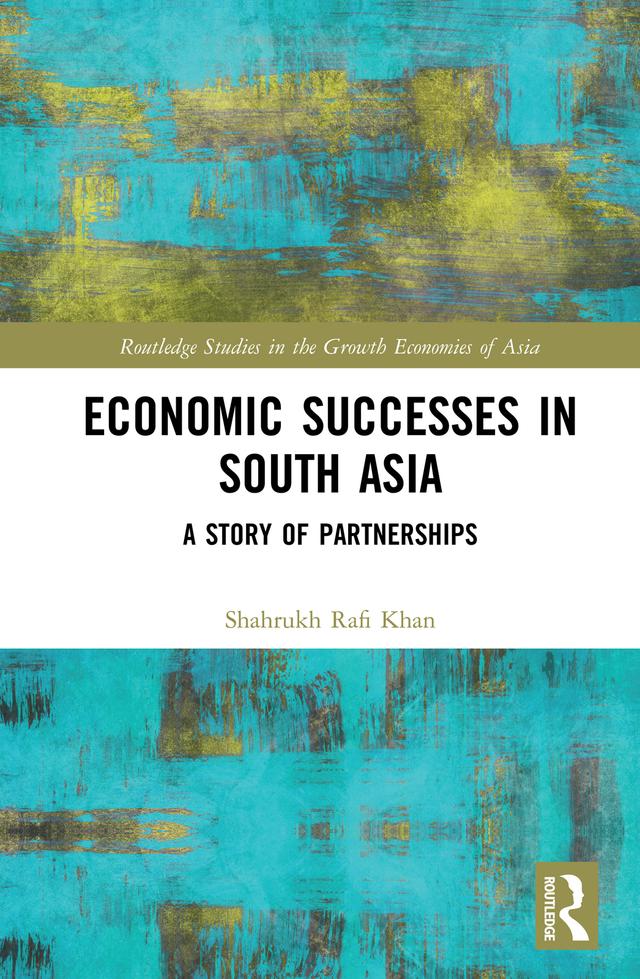 Economic Successes in South Asia by Shahrukh Rafi Khan