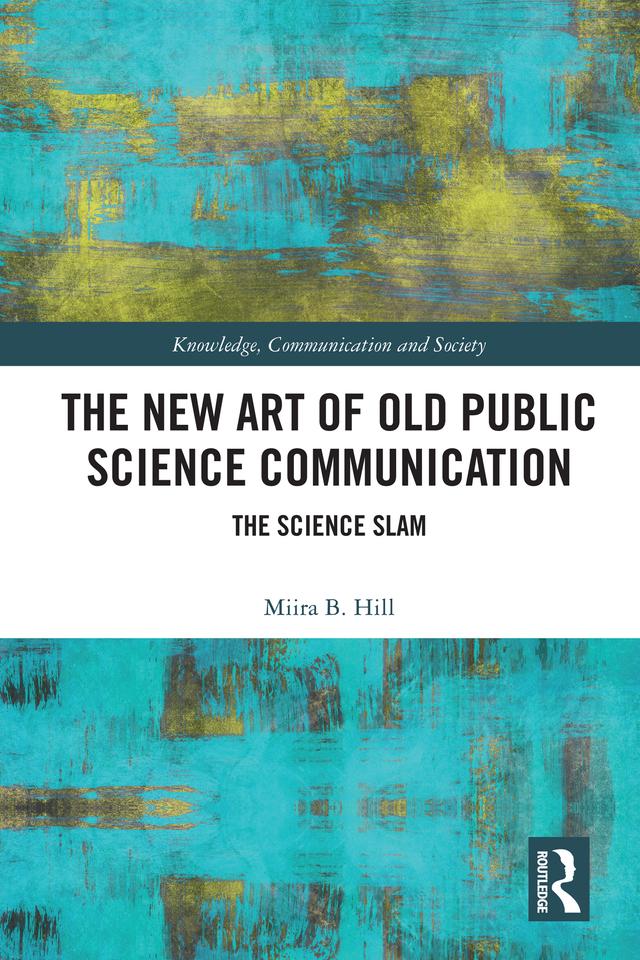 The New Art of Old Public Science Communication by Miira B. Hill