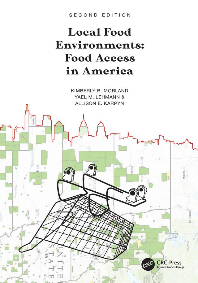 Local Food Environments by Allison E. Karpyn, Kimberly B. Morland, Yael M. Lehmann