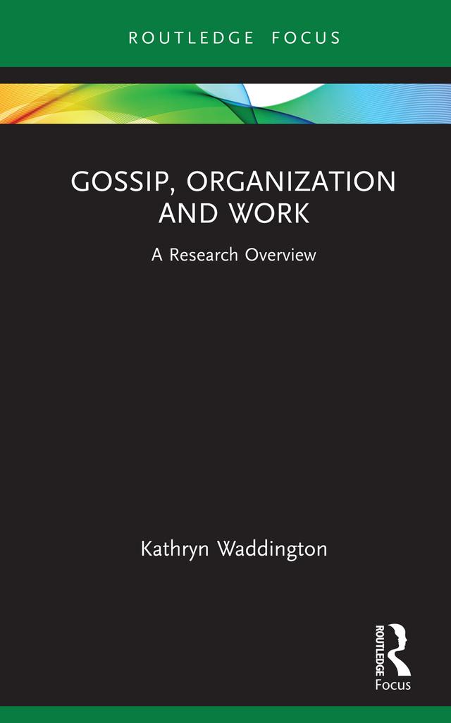 Gossip, Organization and Work by Kathryn Waddington