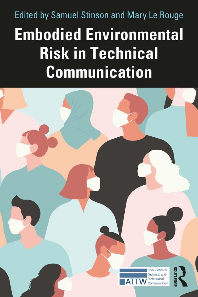 Embodied Environmental Risk in Technical Communication by Mary Le Rouge, Samuel Stinson