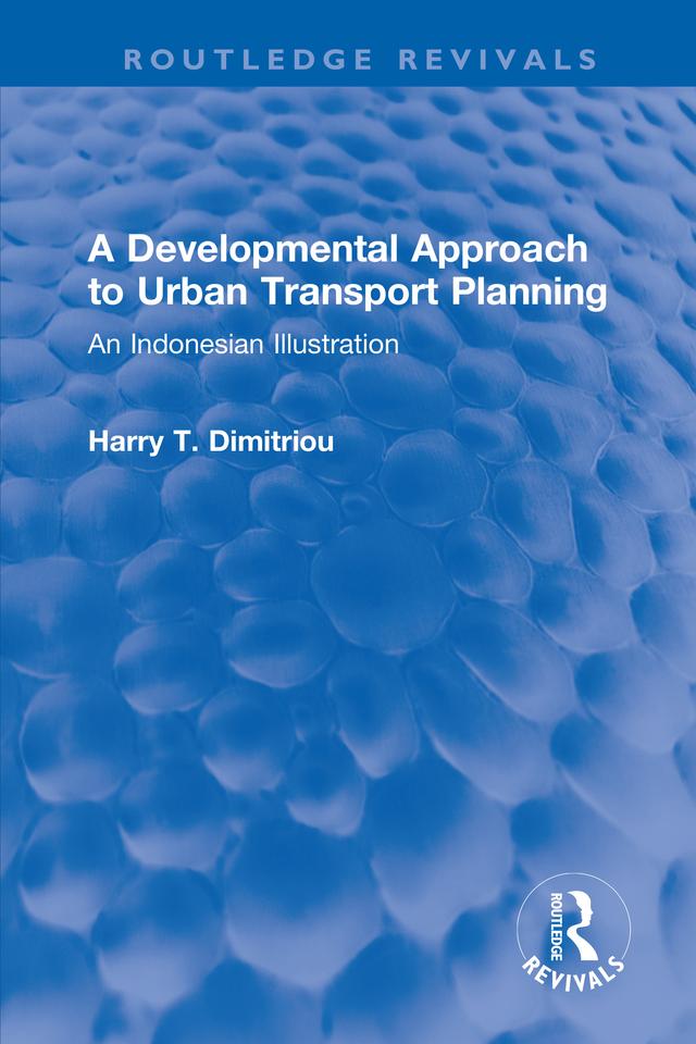 A Developmental Approach to Urban Transport Planning by Harry T. Dimitriou