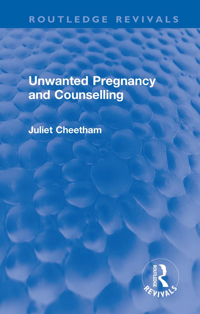 Unwanted Pregnancy and Counselling by Juliet Cheetham