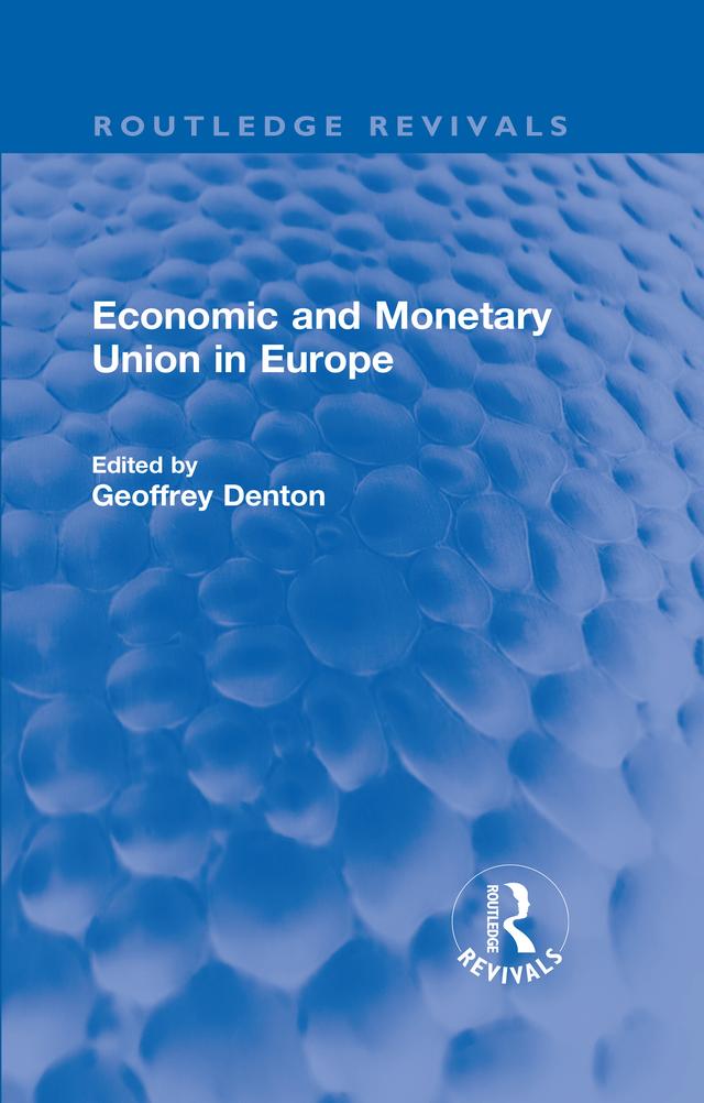 Economic and Monetary Union in Europe by Geoffrey Denton