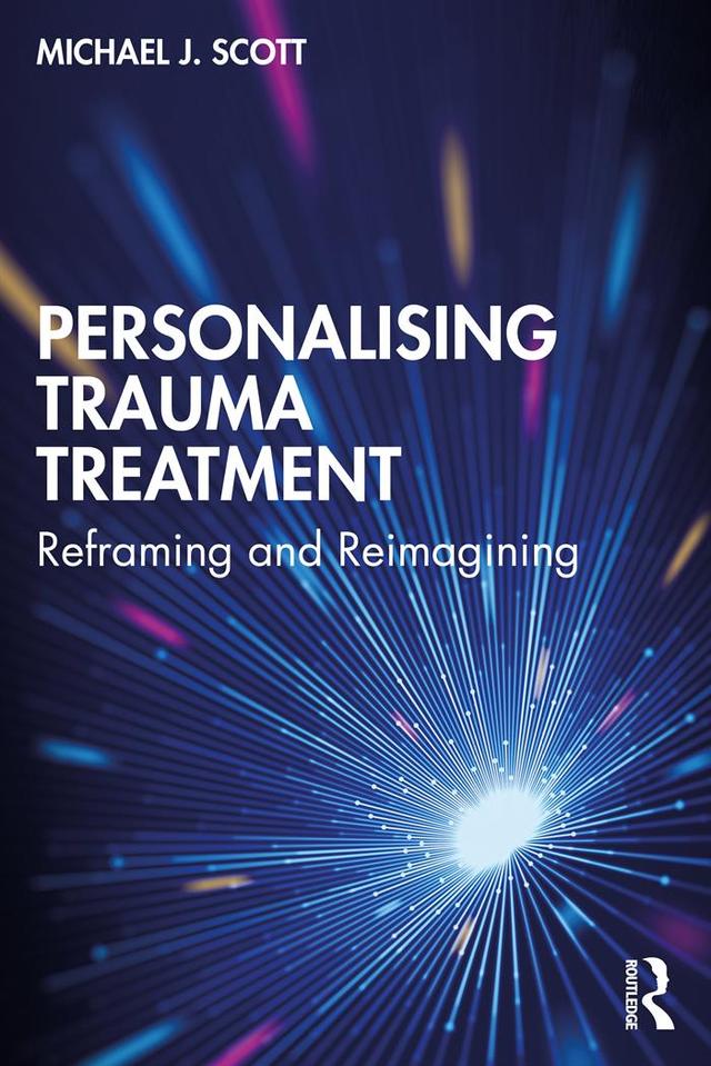 Personalising Trauma Treatment by Michael J Scott