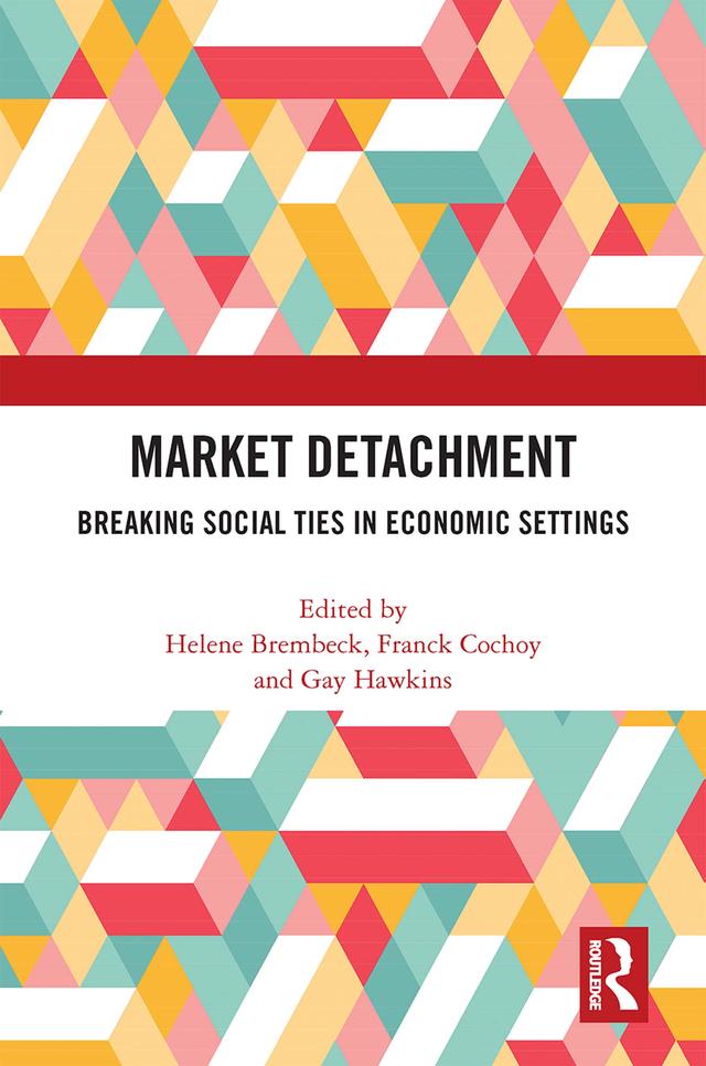 Market Detachment by Franck Cochoy, Gay Hawkins, Helene Brembeck