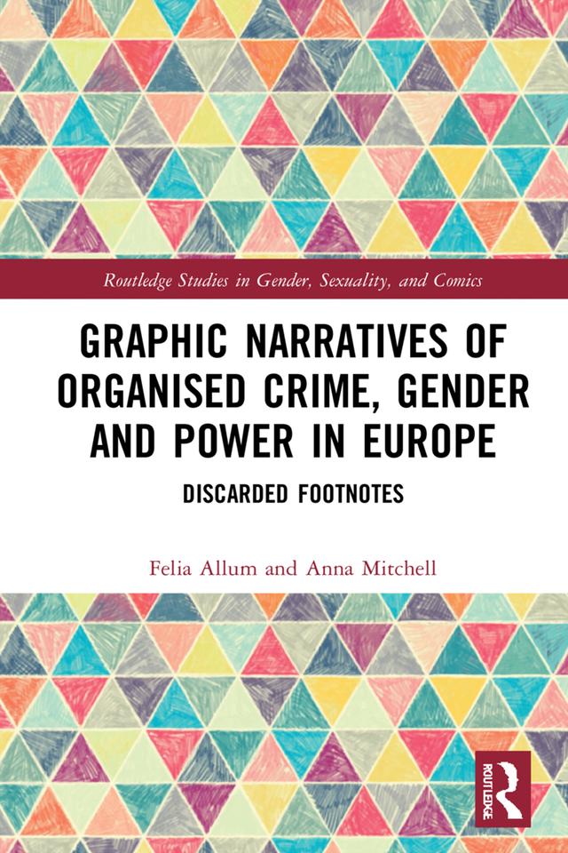 Graphic Narratives of Organised Crime, Gender and Power in Europe by Anna Mitchell, Felia Allum