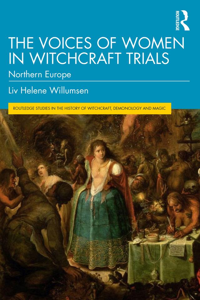 The Voices of Women in Witchcraft Trials by Liv Helene Willumsen